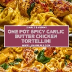 One Pot Spicy Garlic Butter Chicken Tortellini (2)