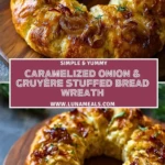 Caramelized Onion & Gruyère Stuffed Bread Wreath (2)